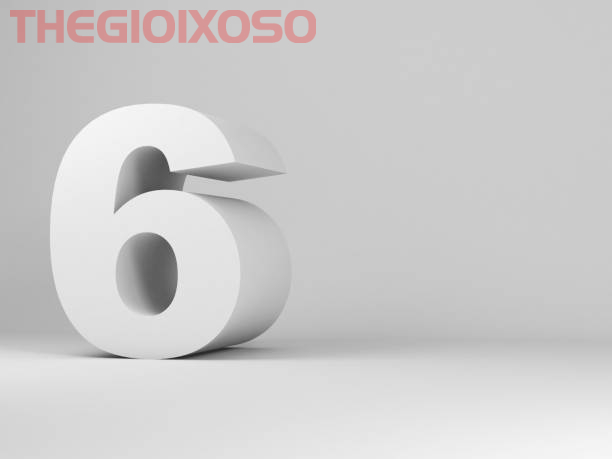Giải Mã Ý Nghĩa Giấc Mơ Thấy Số 6 - Mơ Về Số 6 Là Điềm Tốt Hay Xấu?