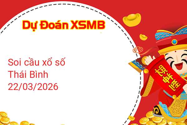 Dự Đoán XSMB 22-03-2026 - Soi Cầu Xổ Số Miền Bắc Chủ Nhật