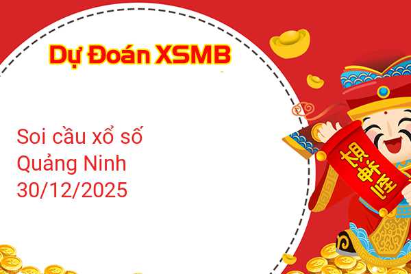 Dự Đoán XSMB 30-12-2025 - Soi Cầu Xổ Số Miền Bắc Thứ Ba