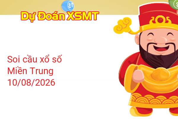 Dự Đoán XSMT 10-08-2026 - Soi Cầu Xổ Số Miền Trung Thứ Hai
